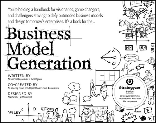 Alexander Osterwalder:</b> Business Model Generation - A Handbook for Visionaries, Game Changers, and Challengers