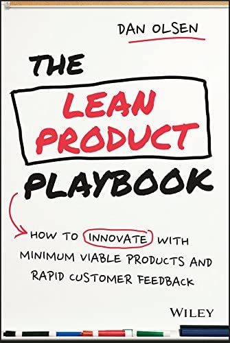Dan Olsen:</b> The Lean Product Playbook