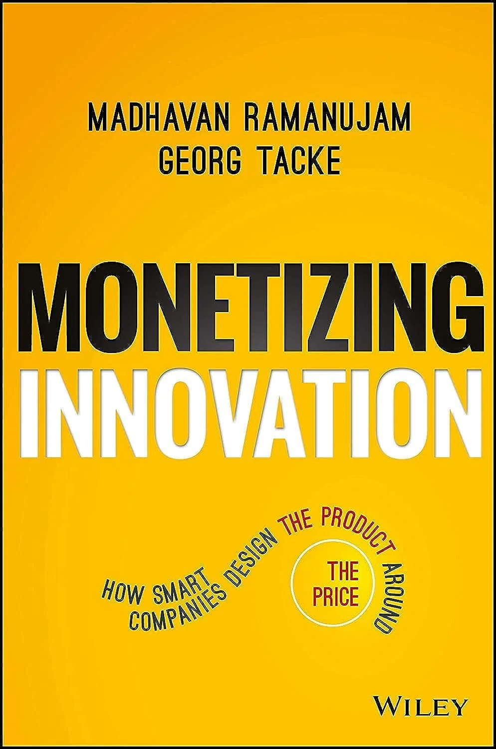 Madhavan Ramanujam, Georg Tacke: Monetizing Innovation